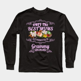 The Best Mums Get Promoted To Grammy Long Sleeve T-Shirt
